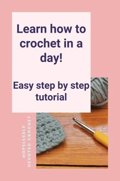 a crochet project with the words learn how to crochet in a day