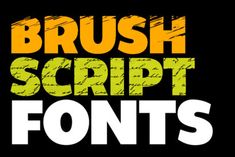 the words brush script font in yellow and green on a black background with white letters