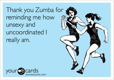 two women running together with the caption thank you zumba for reminding me how unrecognized i really am