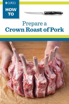 the cover of how to prepare a crown roast of pork, with two hands holding raw meat