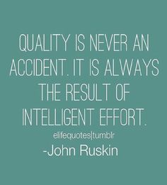 a quote on quality is never an accident it is always the result of intelligent effort