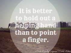 there is a quote about helping hand to point a finger at horses in the field