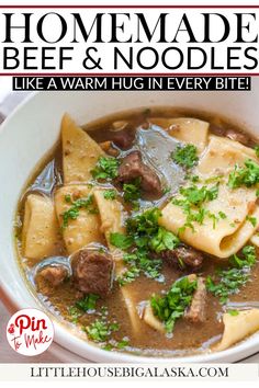 a bowl of homemade beef and noodle soup with text overlay that reads, homemade beef and noodle soup like a warm hug in every bite