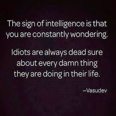 <3 Signs Of Intelligence, Close Minded, Follow The Leader, Great Quotes, True Quotes, Inspire Me, Wise Words, Favorite Quotes, Quotes To Live By