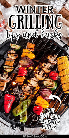 an outdoor grill with grilled vegetables on it and text overlay that reads winter grilling tips and hacks