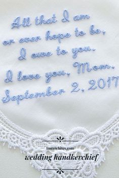 embroidered wedding handkerchief with the words, all that i am or ever hope to be