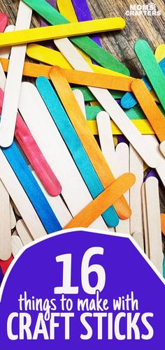 colorful pops sticks with the words 16 things to make with craft sticks