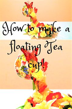 two pictures with flowers and butterflies on them, one saying how to make a floating tea cup