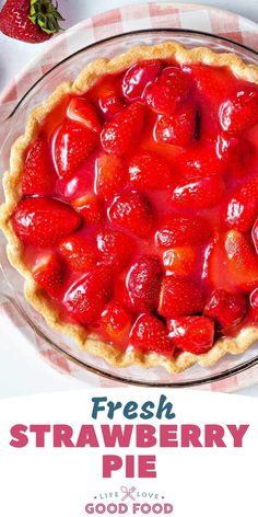 fresh strawberry pie on a plate with the title overlay reads fresh strawberry pie good food