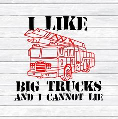 i like big trucks and i cannot't lie firetruck svg cut file