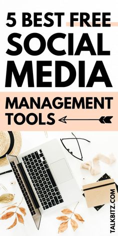 a laptop with the title 5 best free social media management tools