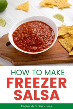 how to make freezer salsa on a cutting board with tortilla chips