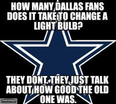 a blue and white star with the words how many dallas fans does it take to change a light bulb? they don't they just talk about how good the old one was