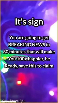 a sign that reads it's sign you are going to get breaking news in 30 minutes that will make you 10x happier