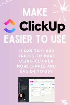 an advertisement with the words make clickup easier to use, learn tips and tricks to make using clickup more simple and easier to use