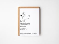 a card with the words best ducking mom ever on it and a rubber duck