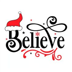 believe christmas card with santa hat and stars on the bottom, below it's lettering