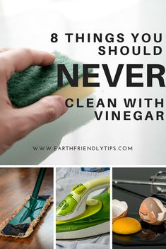 a collage of photos with the words 8 things you should never clean with vinegar