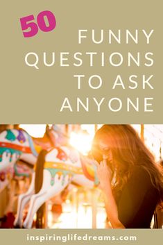 a girl talking on her cell phone with the text 50 funny questions to ask anyone