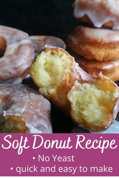 a pile of doughnuts sitting on top of each other with the words soft donut recipe no yeast quick and easy to make