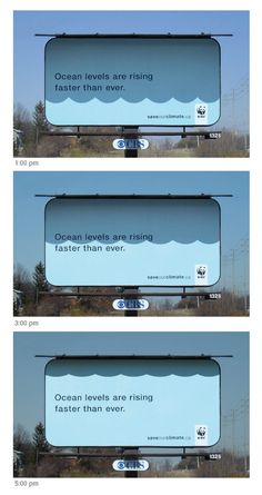 three billboards with the words ocean levels are rising faster than over, ocean levels are rising faster