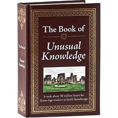 the book of unusual knowledge with an image of stonehenges on it