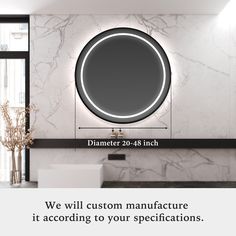 a bathroom mirror with the words, we will custom manufacture it according to your expectations