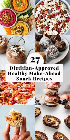 the collage shows different types of snacks and desserts with text overlay that reads 27 dietian - approved healthy make - ahead snack recipes