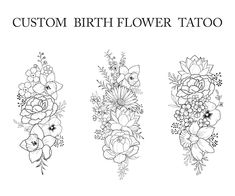 three flower tattoos with the words, custom birth flower tattoo