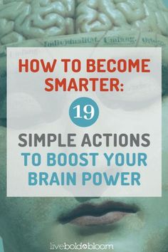 a man's head with the words how to become smarter 19 simple actions to booster your brain power