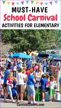 kids and adults are gathered around a carnival with text overlay that reads must - have school carnival activities for elementary