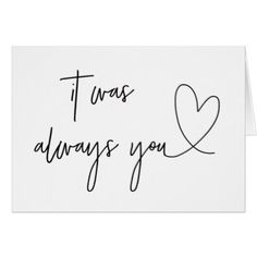 a card with the words i was always you written in cursive writing on it