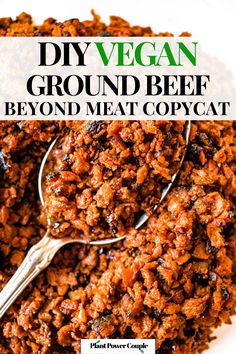 a close up of a plate of food with spoons in it and text overlay that reads diy vegan ground beef beyond meat copycat