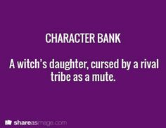 a quote that reads character bank a witch's daughter, dressed by a rival tribe as