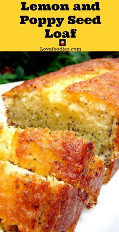 lemon and poppy seed loaf on a white plate with text overlay that reads, how to make the best lemon and poppy seed loaf loaf