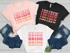 three t - shirts that say i do crew, i do crew and i do crew