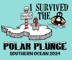 i survived the polar plunge southern ocean 2012 t - shirt design with penguin and sign