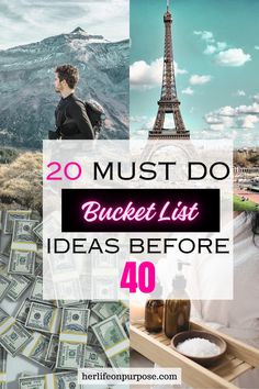 the words 20 must do bucket list ideas before 40 are in front of a collage of photos