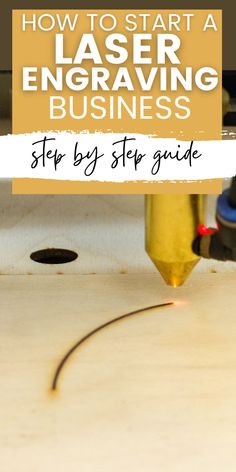 a laser engraving machine with the text how to start a laser engraving business step by step guide