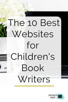 the 10 best web sites for children's book writer