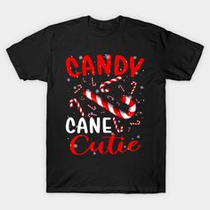 a black shirt that says candy cane cute