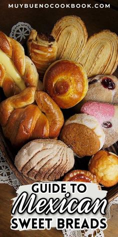 a basket full of different types of breads and pastries with the words guide to mexican sweet breads