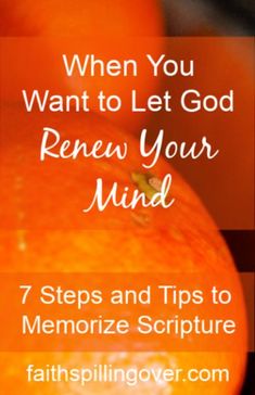 oranges with the words when you want to let god knew your mind 7 steps and tips to memoize scripture