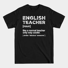 English Teacher Definition Fabulous Awesome Cooler Teacher - English - T-shirt English Teacher Tshirt, Im Tired Of Trying, Teacher Definition, English Teacher Shirt, Tired Of Trying, Teacher Team, Reading Teacher, Flamingo Party, Team T Shirts