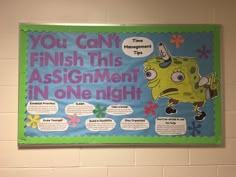 a bulletin board with an image of spongebob saying you can't finish this assignment in one night