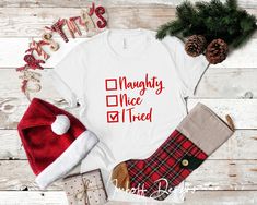 Naughty Nice I tried Shirt , Christmas T-Shirt Cricut Christmas Shirts, Nice T Shirts, Cute Christmas Quotes, Blessed Christmas, Christmas Tee Shirts, Christmas In Heaven, Cricut Shirts, Funny Christmas Tshirts, Womens Christmas Shirts