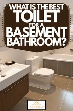 a bathroom with the words what is the best toilet for a basement bath room?