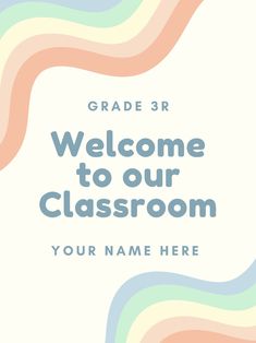 a welcome sign with the words,'welcome to our classroom your name here '