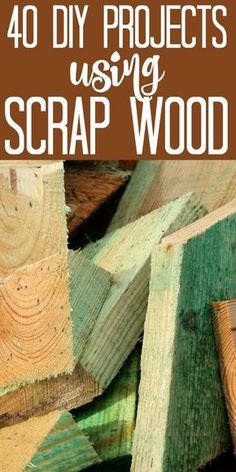 the cover of 40 diy projects using scrap wood