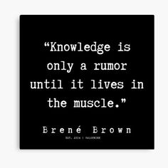 a black and white quote with the words'knowledge is only a rumor until it lives in the muscle '